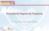 Presentación Registro de Trasplante · 2020. 11. 28. · Presentación registro trasplante Dr. Francisco González Vilchez Supervivencia global (2005-2019) Mediana supervivencia