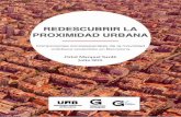 Redescubrir la proximidad urbana - UAB Barcelona · 2015. 10. 20. · de la proximidad aún cuentan con casi un 20% de desplazamientos de este tipo (caso de estudio 1), mientras que