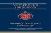 YACHT CLUB · 2015. 7. 1. · NÓMINA DE COMODOROS DEL YACHT CLUB URUGUAYO Pág. 004 | Yacht Club Uruguayo MEMORIA &BALANCE 2009-2010 C/N Braulio Valverde - 1907 Sr. Eugenio Legrand