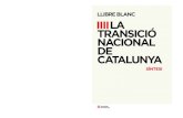 LLIBRE BLANC SÍNTESI LA TRANSICIÓ LA DE LLIBRE BLANC. LA … · 2014. 9. 29. · Llibre blanc de la Transició Nacional de Catalunya Síntesi Barcelona, 2014