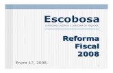 Reformas Fiscales 2008escobosa.com.mx/publicaciones/Reformas Fiscales 2008.pdf · 2014. 10. 21. · No afectos al ISR: Partidos, Asociaciones, Coaliciones y Frentes Políticos. Sindicatos