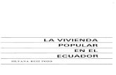 LA VIVIENDA POPULAR...de la vivienda en el Ecuador,lSS-PRELAC HEMER, J y R Ziss La vivienda popular en el Ecuador. Efectos económicos Materiales de trabajo 26. lLDIS. Julio 1980 ILD