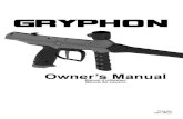Owner's Manual for the Gryphon Paintball Markerpaintball.dropzonepaintball.com/diagrams/Tippmann Gryphon... · 2013. 6. 20. · death. Eye, face, and ear protection designed for paintball