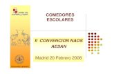COMEDORES ESCOLARES II CONVENCION NAOS AESAN ... COMEDORES ESCOLARES de Castilla y León 1. Análisis anual de las planillas 2. Aplicación de un cuestionario autogestionado de 15