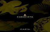 CARTA · 2020. 10. 29. · La tripulació del Caravista et dona la benvinguda Comparteix el nostre homenatge a la bellesa dels mars i els oceans, plens de vida; als vaixells, mariners