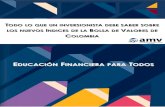 TTODOODO LOLO QUEQUE UNUN ......Valores de Colombia (BVC) los cuales empezaron a funcionar a partir del mes de julio de 2013. Estos permitirán seguir el compor-tamiento de los activos