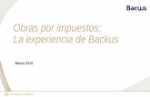 Obras por impuestos: La experiencia de Backus · 2015. 3. 30. · Amplitud en el límite de inversión por empresa de hasta 50% ... Se enmarca en la estrategia de Inversión Social