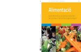 Alimentació · 2019. 3. 15. · 2 Alimentació. Guia informativa i proposta d activitats per promoure l alimentació agroecològica 3 sumari Presentació 4 Introducció 8 1. Alimentació