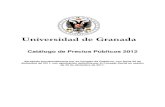 Catálogo de Precios Públicos 2012 - UGR · Catálogo de Precios Públicos 2012 Aprobado provisionalmente por su Consejo de Gobierno, con fecha 20 de diciembre de 2011, con aprobación