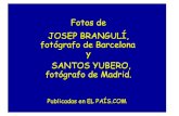 Fotos de JOSEP BRANGULÍ, fotógrafo de Barcelona y … y Santos Yubero1.pdfHospitalet de Llobregat en 1879 y fallecido en 1945. Su labor se realizó en Barcelona y Cataluña, con
