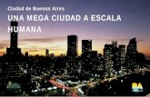 Ciudad de Buenos Aires UNA MEGA CIUDAD A ESCALA HUMANA · 2020. 8. 25. · de buenos aires. subte. 6 líneas, 60 km. tren . 7 líneas, 817 km. metrobus. 8 líneas, 80 km. colectivos.