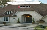 La colección superior - IKO · El sistema de techado PRO4 de IKO está estableciendo los estándares para la protección de su hogar. Las tejas por sí solas algunas veces no son