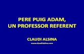 PERE PUIG ADAM, UN PROFESSOR REFERENT · 2017. 11. 21. · Pere Puig Adam -1955 1.No adoptar una didàctica rígida, sinó adaptada a l’alumne en cada cas, observant a aquest constantment.