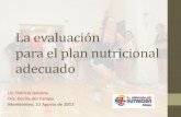 La evaluación para el plan nutricional adecuadodocumentos.nutriguia.com.uy/9jornada/6.pdf · 2012. 9. 10. · Esquema conceptual para diseñar el plan nutricional Evaluación masas