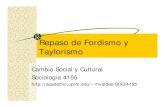 Repaso de Fordismo y Taylorismo - Recinto Universitario de ...mvpizzini/HTMLobj-203/Fordismo_Taylorismo.pdfTaylorismo como gerencia científica y estudio de los movimientos para optimizar