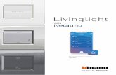 Livinglight - Bticino · Es la solución ideal también para los que quieran hacer una nueva instalación Smart sin renunciar al diseño de Livinglight. EJEMPLO DE SUSTITUCIÓN DE