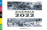 AGENDA 2022 - UCI · 2020. 7. 16. · AGENDA 2022 | P. 3 CREDIBILIDAD ATRACTIVO VISIÓN SOLIDARIDAD LEGADO Queridos amigos, Porque el ciclismo del mañana se construye hoy, era esencial