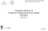 Contraloría Social en el Programa Fortalecimiento de la ... · de Control (OEC) Comités de Contraloría Social Funcionamiento general de la Contraloría Social en el PFCE. ACTIVIDADES