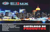 Catálogo Ellux 2017¡logo... · catalogo de Somas a Ellux Indústria e Comércio Ltda. Uma indústria de luminárias. quadros de disjuntores, de comando, arandelas, spots. abajures,