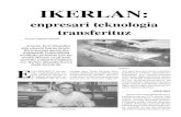 IKERLAN - Elhuyar Aldizkaria · 2013. 2. 6. · • Sistemen automatizazioa: Garraio Automatikoa 6) Entseiu eta zerbitzuak • Ingurugiro-entseiuak: bibrazioa, tenperatura, hezetasuna