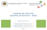 Calidad de Servicio (Quality of Service - QoS)...Calidad de Servicio (Quality of Service - QoS) - 2019 - Laboratorio de REDES Recuperación de Información y Estudios de la Web Administración
