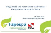 Diagnóstico Socioeconômico e Ambiental da Região de ...RI XINGU • 356.099 habitantes, 4% da população do Estado do Pará. • 57.149 empregos formais, 5% do total do Pará.