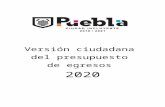 Versión ciudadana del presupuesto de egresos 2020gobiernoabierto.pueblacapital.gob.mx/transparencia_file/... · Web viewEl resultado fue publicado por la SHCP en el Portal de Transparencia