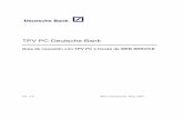 TPV PC Deutsche Bank · 2015. 5. 20. · TPV PC Deutsche Bank Guía de conexión con TPV PC a través de WEB SERVICE 4 DESCRIPCION DE LOS DATOS Aunque en el Anexo.Esquema del servicio