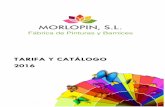 TARIFA Y CATÁLOGO 2016 - morlopin.com · pintado categoría C 5 I ALTA de la norma UNE-EN-ISO 12944. Destaca su excelente poder anticorrosivo, extraordinaria adherencia sobre soportes