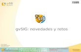 gvSIG: novedades y retosdownloads.gvsig.org/download/events/jornadas-lac/6as... · 2014. 5. 26. · IDE de Exploración Petrolera de PDVSA a gvSIG Batoví para educación primaria