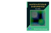 Matemáticas discretas...MATEMÁTICAS DISCRETAS. Sexta edición Johnsonbaugh, Richard PEARSON EDUCACIÓN, México, 2005 ISBN: 970-26-0637-3 Área: Universitarios Formato: 21 27 …