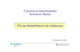 II Jornada de Distrofinopaties Duchenne / Becker · 2012. 5. 21. · Pla de Rehabilitació de CatalunyaPla de Rehabilitació de Catalunya II Jornada de Distrofinopaties Duchenne