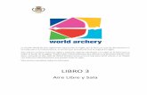 LIBRO 3 - hvcodesur2018.files.wordpress.com...Libro 3, Aire libre y sala Reglamento –World Archery 3 24 de julio de 2014 11.1.3. Un reposaflechas, que puede ser ajustable. 11.1.3.1.