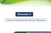 Dimensión 9 Internacionalización de las Mipymes€¦ · Dimensión 9. Ciudad de Panamá, 20 de septiembre de 2016 Internacionalización de las Mipymes Facilita la participación