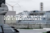 LaS cicatriceS de chernóbiL · LaS cicatriceS de chernóbiL Grandes temas Chernóbil, treinta años despúes. invierno 2016 Nuestro Tiempo —21. 22 ...