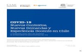 Nuevos Contextos, Nuevas Demandas y Experiencia Docente ......COVID-19 Nuevos Contextos, Nuevas Demandas y Experiencia Docente en Chile La enseñanza vivida por 2.205 docentes de establecimientos