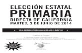 ELECCIÓN ESTATAL PRIMARIA - California · La Ley de Primaria Abierta de los Dos Primeros Candidatos exige que todos los candidatos para un cargo nominado por los electores se incluyan