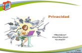 Privacidad - CERT.br · 2013. 12. 16. · Privacidad (2/3) • En Internet tu privacidad puede verse expuesta: – independientemente de tu voluntad – sin aviso o consentimiento