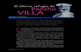 Pancho VILLA - AMC · 2016. 7. 29. · El último refugio de Pancho VILLA l20dejuliode1923,FranciscoVillacayóvíctimadeunaemboscadaen Parral,Chihuahua.Tansólotresañoshabíantranscurridodesdequeelin