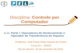 Disciplina: Controle por Computadorjpaulo/Controle-Computador/Aulas/... · 2020. 11. 24. · Disciplina: Controle por Computador Professor: José Paulo Vilela Soares da Cunha Turma