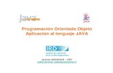 Programación Orientada Objeto Aplicación al lenguaje JAVA · 2020. 12. 27. · Tomada en mano de las herramientas de desarrollo Java Escritura de programas simples en Java Realización