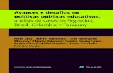 AVANCES Y DESAFÍOS EN BrAsil, colomBiA y PArAguAy · 2014. 7. 22. · colección Becas de investigación AVANCES Y DESAFÍOS EN POLÍTICAS PÚBLICAS EDUCATIVAS: Análisis de cAsos