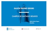 CAMIÑOS DE SANTIAGO SEGUROS...Orientar as actuacións dos xestores que interveñen nas distintas etapas dos Camiños de Santiago mediante o establecemento de requisitos e recomendación
