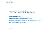 TPV VIRTUAL - BBVA...Manual desarrollador Adaptación a EMV3DS - WebService Versión 1.0 Banco Bilbao Vizcaya Argentaria, S.A. es titular de los derechos de propiedad intelectual sobre