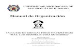 Manual de Organizaciónfismat.umich.mx/src/avisos/ManualDeOrganizacion.pdf · Luis Manuel Rivera Gutiérrez ... Reglamento General de Inscripciones. 8. Reglamento de Becas para los