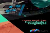 Testes Genéticos Hemostasia e Coagulação - DNA Clinic · 2017. 8. 7. · Hemostasia e Coagulação Testes Genéticos Certiﬁ cações e Acreditações Controles de Qualidade Coagulação