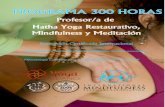 Profesor/a de Hatha Yoga Restaurativo, Mindfulness y ... · Yoga Restaurativo. Aprende a crear tus propias clases de Hatha Yoga Restaurativo donde primen la sensibilidad y la relajación,