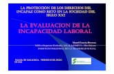 LA EVALUACION DE LA INCAPACIDAD LABORALextension.uned.es/archivos_publicos/webex_actividades/... · 2013. 7. 12. · los que se prescriba la baja en el trabajo, con una duración