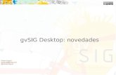 gvSIG Desktop: novedadesdownloads.gvsig.org/download/events/gvSIG... · Cocktel de pequeñas mejoras Soporte Linux 64bits Actualización de base de datos de EPSG (proyecciones) Arrastrar