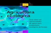 Agricultura ecológicaLa agricultura ecológica dispone en la actualidad de su propia medida específica tanto para la conversión a las prácticas de agricultura ecológica como para